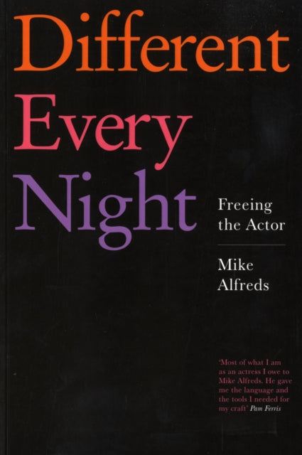 Different Every Night : Freeing the Actor-9781854599674