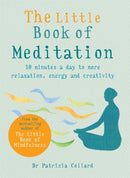The Little Book of Meditation : 10 minutes a day to more relaxation, energy and creativity-9781856753982