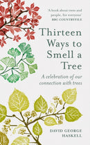 Thirteen Ways to Smell a Tree : A celebration of our connection with trees-9781856754958
