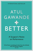 Better : A Surgeon's Notes on Performance-9781861976574