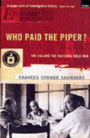 Who Paid The Piper? : The CIA And The Cultural Cold War-9781862073272