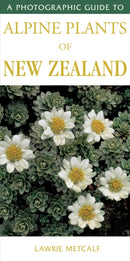 Photographic Guide To Alpine Plants Of New Zealand-9781869661281