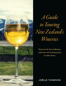 A Guide to Touring New Zealand Wineries-9781869665531