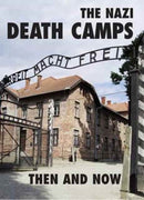 The Nazi Death Camps : Then and Now-9781870067898