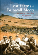 Lost Farms of Brinscall Moors : The Lives of Lancashire Hill Farmers-9781874181767