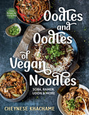 Oodles and Oodles of Vegan Noodles : Soba, Ramen, Udon & More - Easy Recipes for Every Day-9781891011269