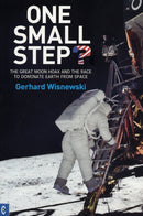 One Small Step? : The Great Moon Hoax and the Race to Dominate Earth from Space-9781905570126