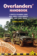 Overlanders' Handbook : A Route & Planning Guide: Asia, Africa, Latin America - Car, 4WD, Van, Truck-9781905864874