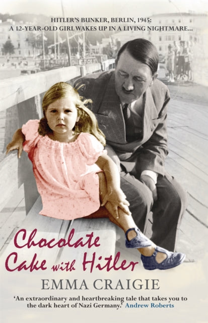 Chocolate Cake with Hitler: A Nazi Childhood-9781906021894