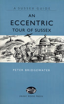 An Eccentric Tour of Sussex-9781906022037