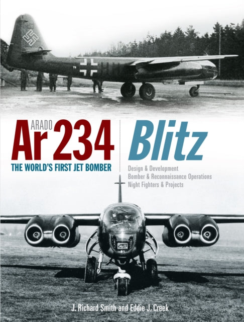 Arado Ar 234 Blitz : The World's First Jet Bomber-9781906537609