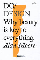 Do Design : Why Beauty is Key to Everything-9781907974281