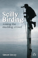 Scilly Birding : Joining the Madding Crowd-9781908241177