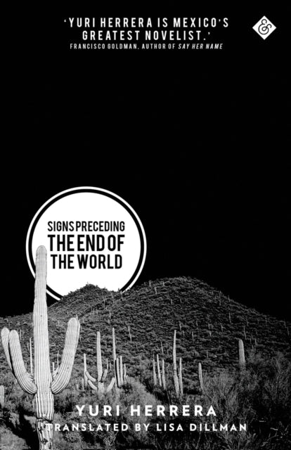 Signs Preceding the End of the World : Winner of the 2016 Best Translated Book Award-9781908276421