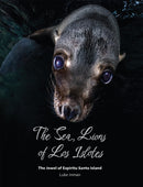 The Sea Lions of Los Islotes : The Jewel of Espiritu Santo Island-9781909455498