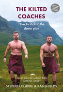 The Kilted Coaches : How to Stick to the Damn Plan-9781910022887
