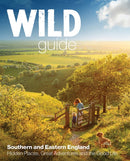 Wild Guide - London and Southern and Eastern England : Norfolk to New Forest, Cotswolds to Kent (Including London)-9781910636008