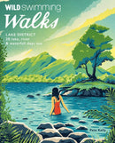 Wild Swimming Walks Lake District : 28 lake, river and waterfall days out-9781910636336