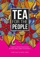 Tea For The People : A guide to Britain's favourite brew and fun stuff to do with it-9781910863794