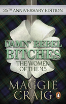 Damn' Rebel Bitches : The Women of the '45-9781910948293
