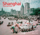 Shanghai: Then and Now-9781911216926
