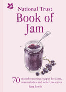 The National Trust Book of Jam : 70 Mouthwatering Recipes for Jams, Marmalades and Other Preserves-9781911358602