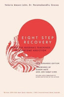 Eight Step Recovery : Using the Buddha's Teachings to Overcome Addiction-9781911407126
