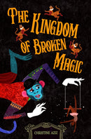 The Kingdom of Broken Magic-9781911427308