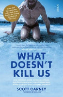 What Doesn't Kill Us : the bestselling guide to transforming your body by unlocking your lost evolutionary strength-9781911617549