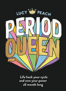 Period Queen : Life hack your cycle and own your power all month long-9781911632467