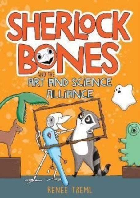 Sherlock Bones and the Art and Science Alliance-9781911679363