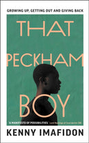 That Peckham Boy : Growing Up, Getting Out and Giving Back-9781911709190