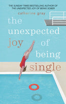 The Unexpected Joy of Being Single-9781912023813