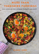 More Than Yorkshire Pudding : Food, Stories And Over 100 Recipes From God's Own Country-9781912101467