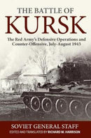The Battle of Kursk : The Red Army's Defensive Operations and Counter-Offensive, July-August 1943-9781912390502