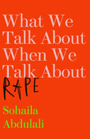 What We Talk About When We Talk About Rape-9781912408061
