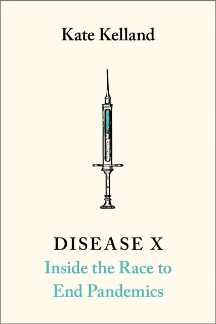 Disease X : The 100 Days Mission to End Pandemics-9781912454952