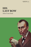 His Last Bow : Some Reminiscences of Sherlock Holmes-9781912464548
