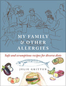 My Family and Other Allergies : Safe and scrumptious recipes for diverse diets-9781912480531