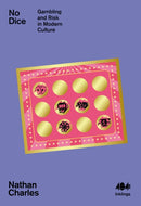 No Dice : Gambling and Risk in Modern Culture-9781912489664