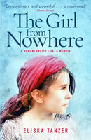 The Girl from Nowhere : A Romani Ghetto Life-9781912624942