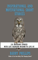 Inspirational and Motivational Short Stories : 128 Inspiring Stories with Life Changing Wisdom to live by (moral stories, self-help stories)-9781912635665