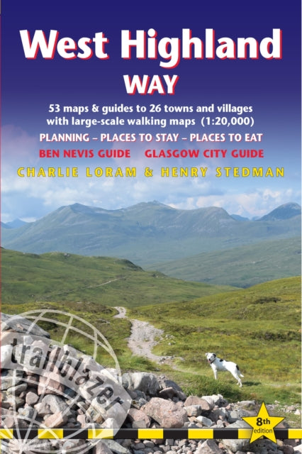 West Highland Way (Trailblazer British Walking Guides) : 53 large-scale maps & guides to 26 towns and villages; Planning, Places to Stay, Places to Eat; Ben Nevis Guide. Glasgow City Guide-9781912716296