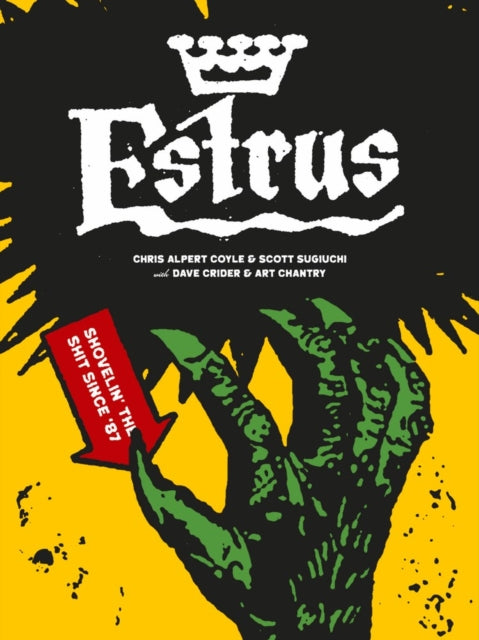 Estrus: Shovelin' The Shit Since '87-9781912740116