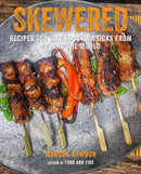 Skewered : Recipes for Fire Food on Sticks from Around the World-9781912983421