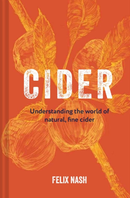 Cider : Understanding the world of natural, fine cider-9781912983582