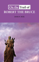 On the Trail of Robert the Bruce-9781913025137