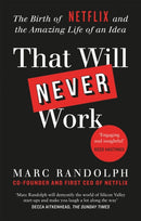 That Will Never Work : The Birth of Netflix by the first CEO and co-founder Marc Randolph-9781913068219