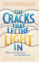 The Cracks that Let the Light In : What I learned from my disabled son-9781913068349