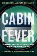 Cabin Fever : Trapped on board a cruise ship when the pandemic hit. A true story of heroism and survival at sea-9781913068738
